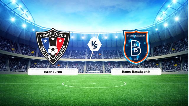 Başakşehir Inter Turku Rövanş